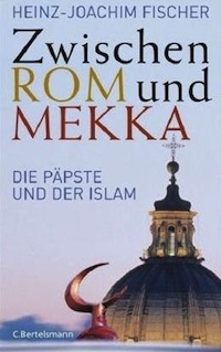 Zwischen Rom und Mekka - Die Päpste und der Islam