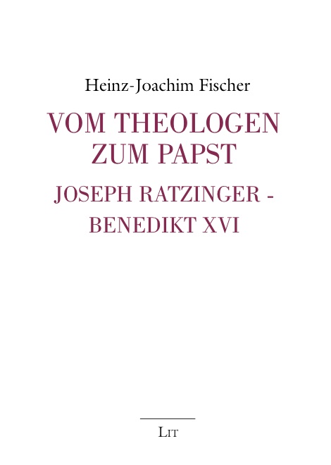 Vom Theologen zum Papst. Joseph Ratzinger – Benedikt XVI.